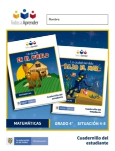 Matemáticas Grado 4 Cuadernillo del Estudiante. (Situación 4 y 5)