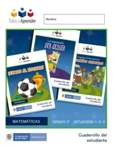 Matemáticas Grado 5 Cuadernillo del Estudiante. (Situación 1, 2 y 3)
