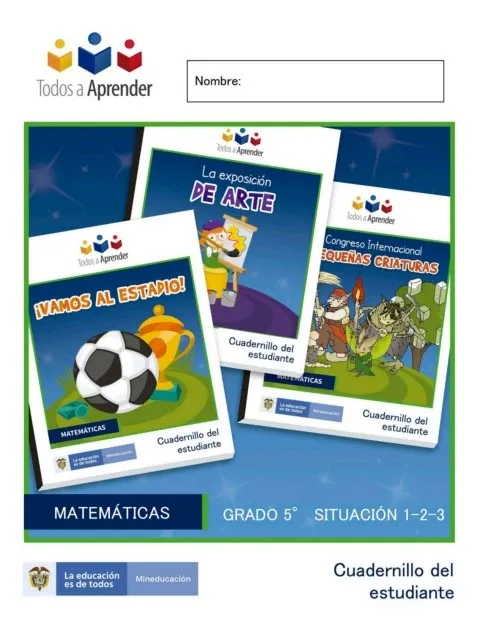 Matemáticas Grado 5 Cuadernillo del Estudiante. (Situación 1, 2 y 3)