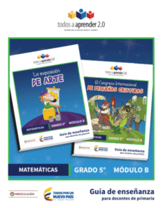 Matemáticas Grado 5 Modulo B Guía de Enseñanza del Docente.